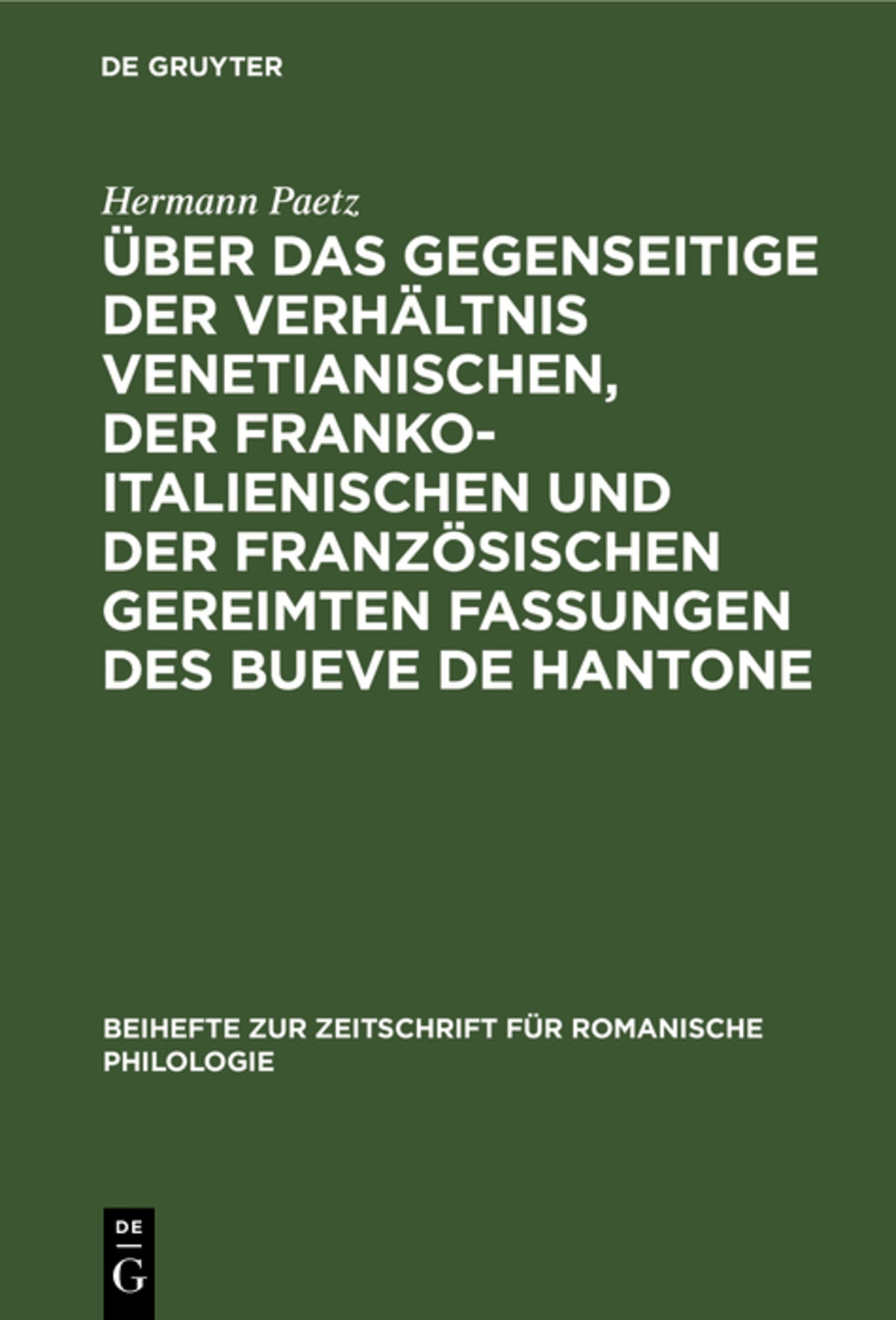 Cover image for Über das gegenseitige der Verhältnis venetianischen, der franko-italienischen und der französischen gereimten Fassungen des Bueve de Hantone ISBN 9783112324592