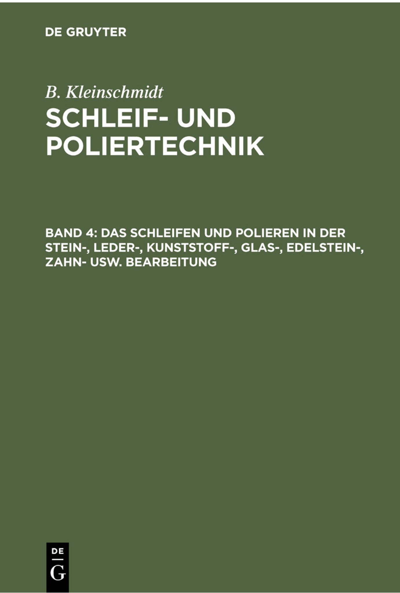 Das Schleifen und Polieren in der Stein-, Leder-, Kunststoff-, Glas-, Edelstein-, Zahn- usw. Bearbeitung