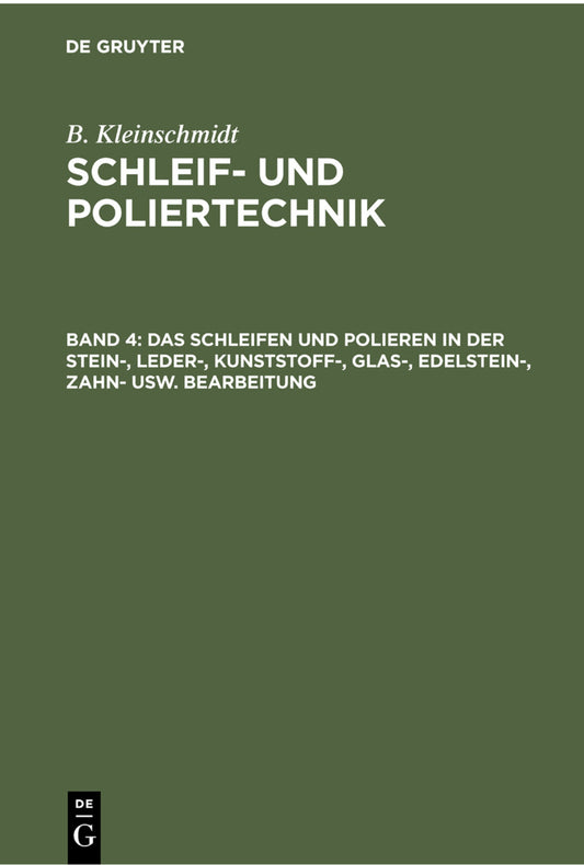 Das Schleifen und Polieren in der Stein-, Leder-, Kunststoff-, Glas-, Edelstein-, Zahn- usw. Bearbeitung