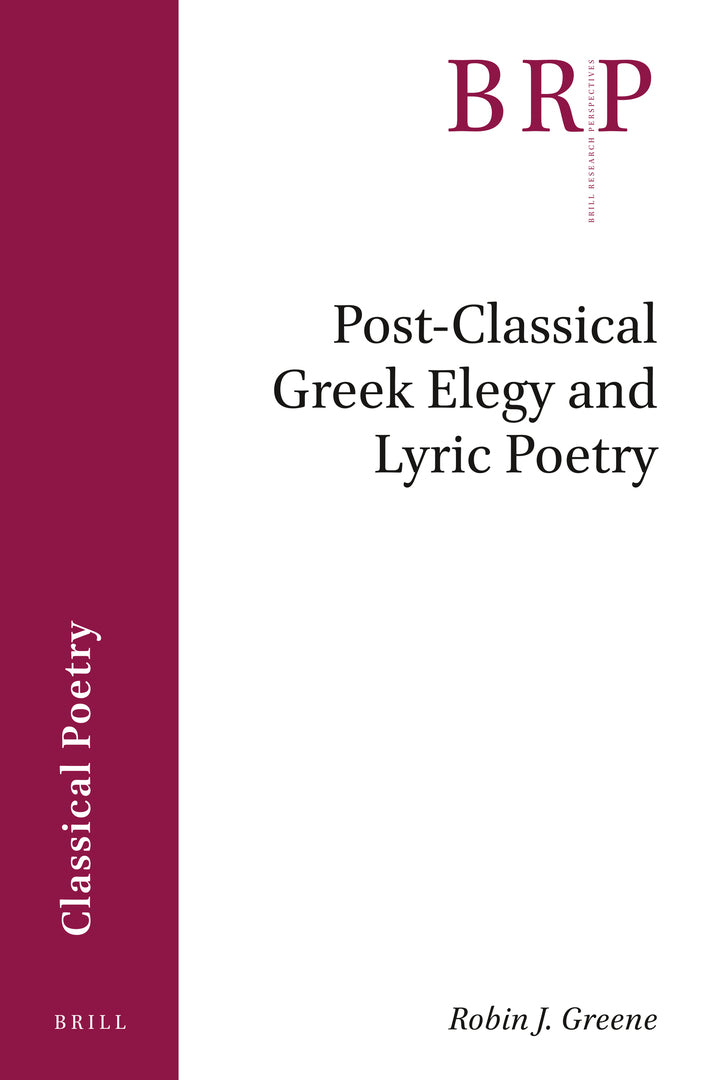 Cover image for Post-Classical Greek Elegy and Lyric Poetry ISBN 9789004469242