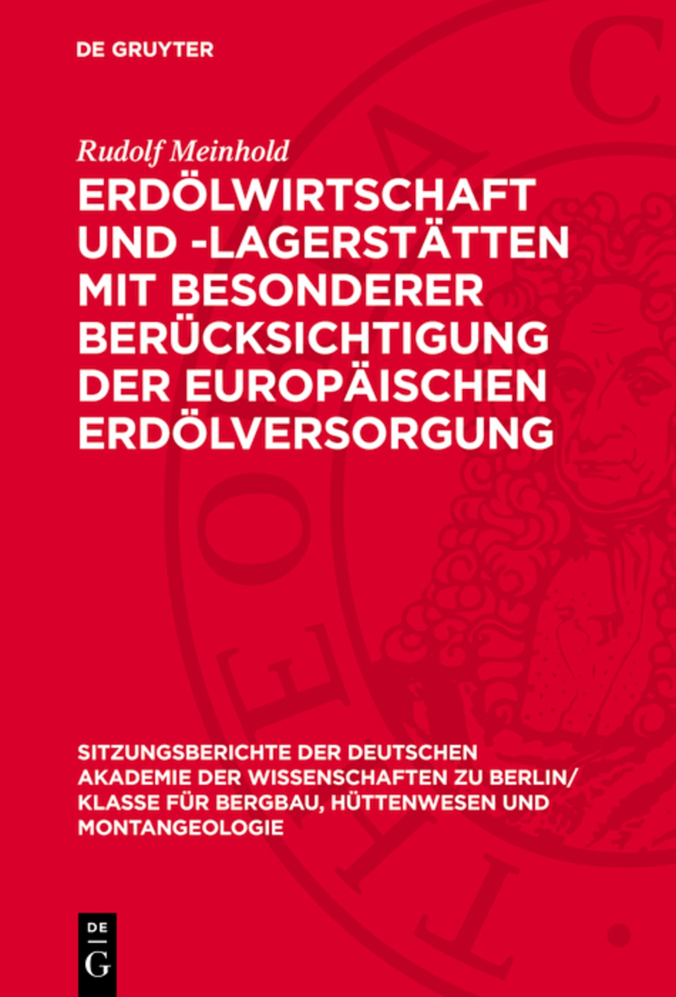 Erdölwirtschaft und -lagerstätten mit besonderer Berücksichtigung der europäischen Erdölversorgung
