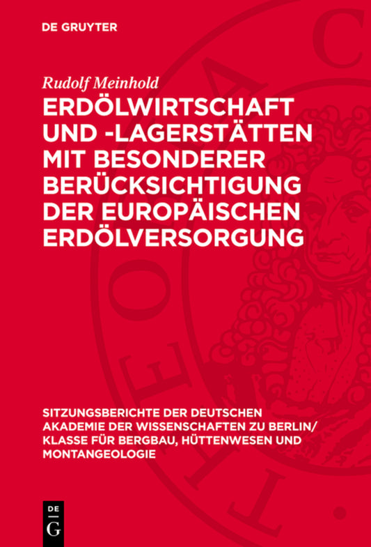 Erdölwirtschaft und -lagerstätten mit besonderer Berücksichtigung der europäischen Erdölversorgung