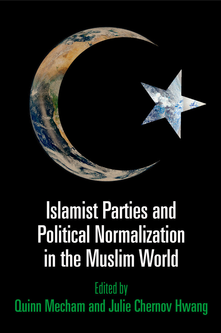 Cover image for Islamist Parties and Political Normalization in the Muslim World ISBN 9780812246056