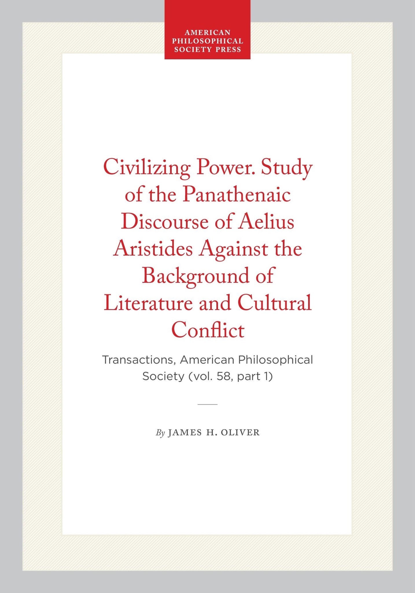 Civilizing Power. Study of the Panathenaic Discourse of Aelius Aristides Against the Background of Literature and Cultural Conflict