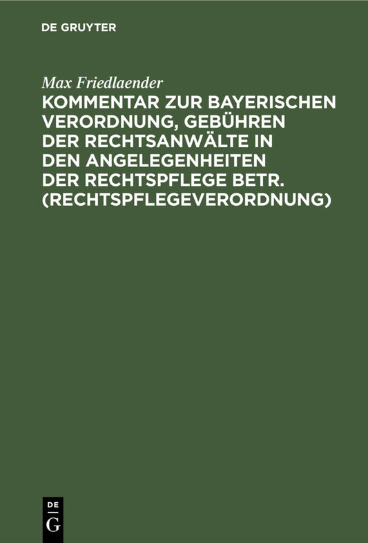 Kommentar zur Bayerischen Verordnung, Gebühren der Rechtsanwälte in den Angelegenheiten der Rechtspflege betr. (Rechtspflegeverordnung)