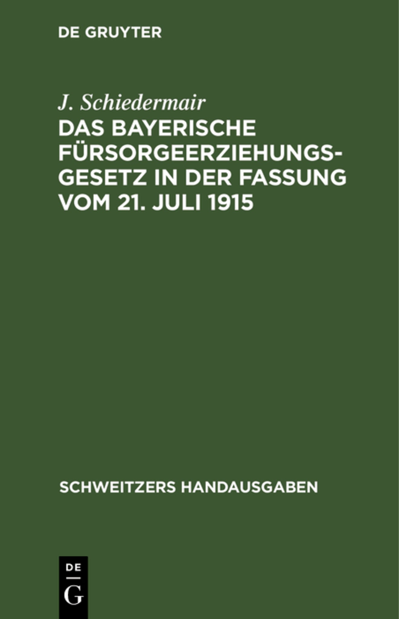 Das bayerische Fürsorgeerziehungsgesetz in der Fassung vom 21. Juli 1915