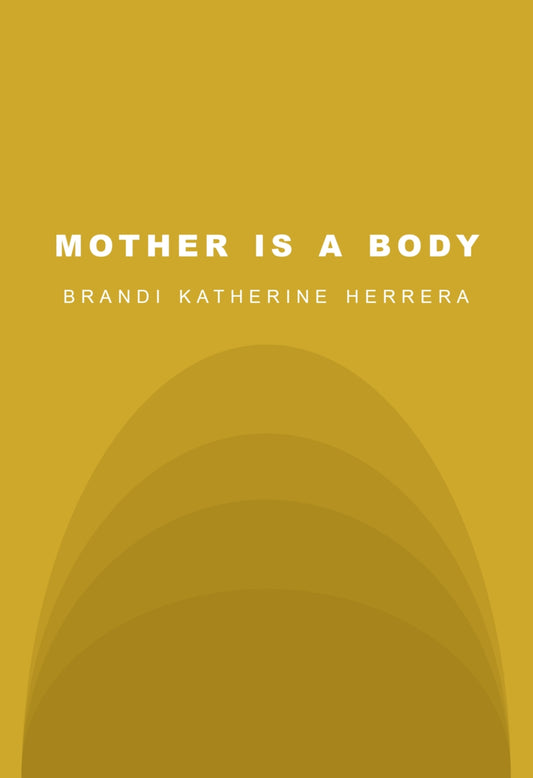 MOTHER IS A BODY