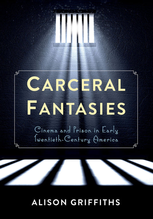 Carceral Fantasies