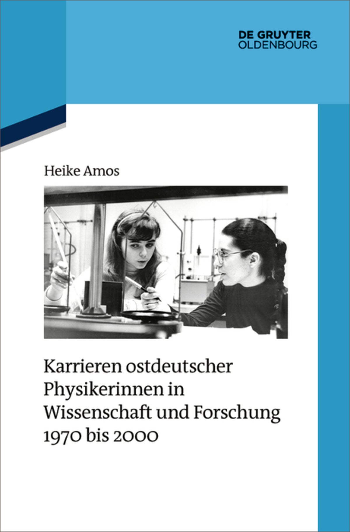 Cover image for Karrieren ostdeutscher Physikerinnen in Wissenschaft und Forschung 1970 bis 2000 ISBN 9783110633795