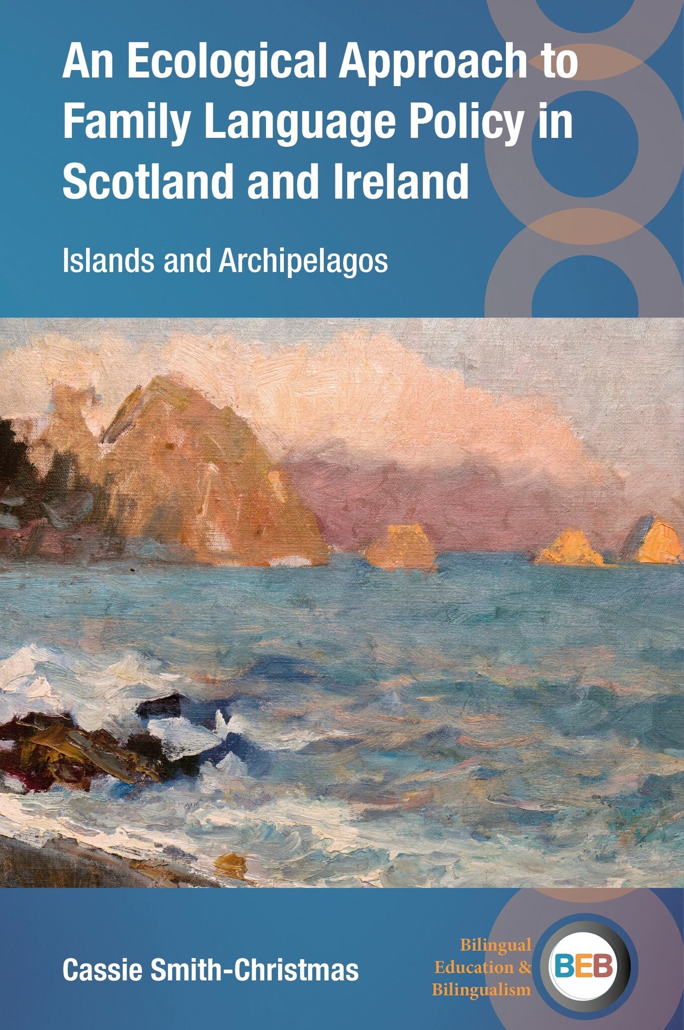 An Ecological Approach to Family Language Policy in Scotland and Ireland