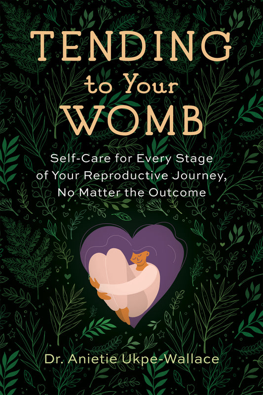 Tending to Your Womb