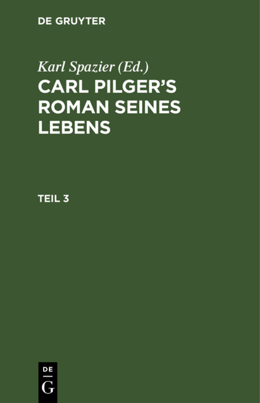 Carl Pilger’s Roman seines Lebens. Teil 3