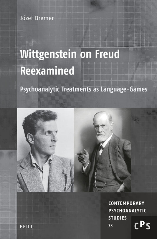 Wittgenstein on Freud Reexamined: Psychoanalytic Treatments as Language-Games