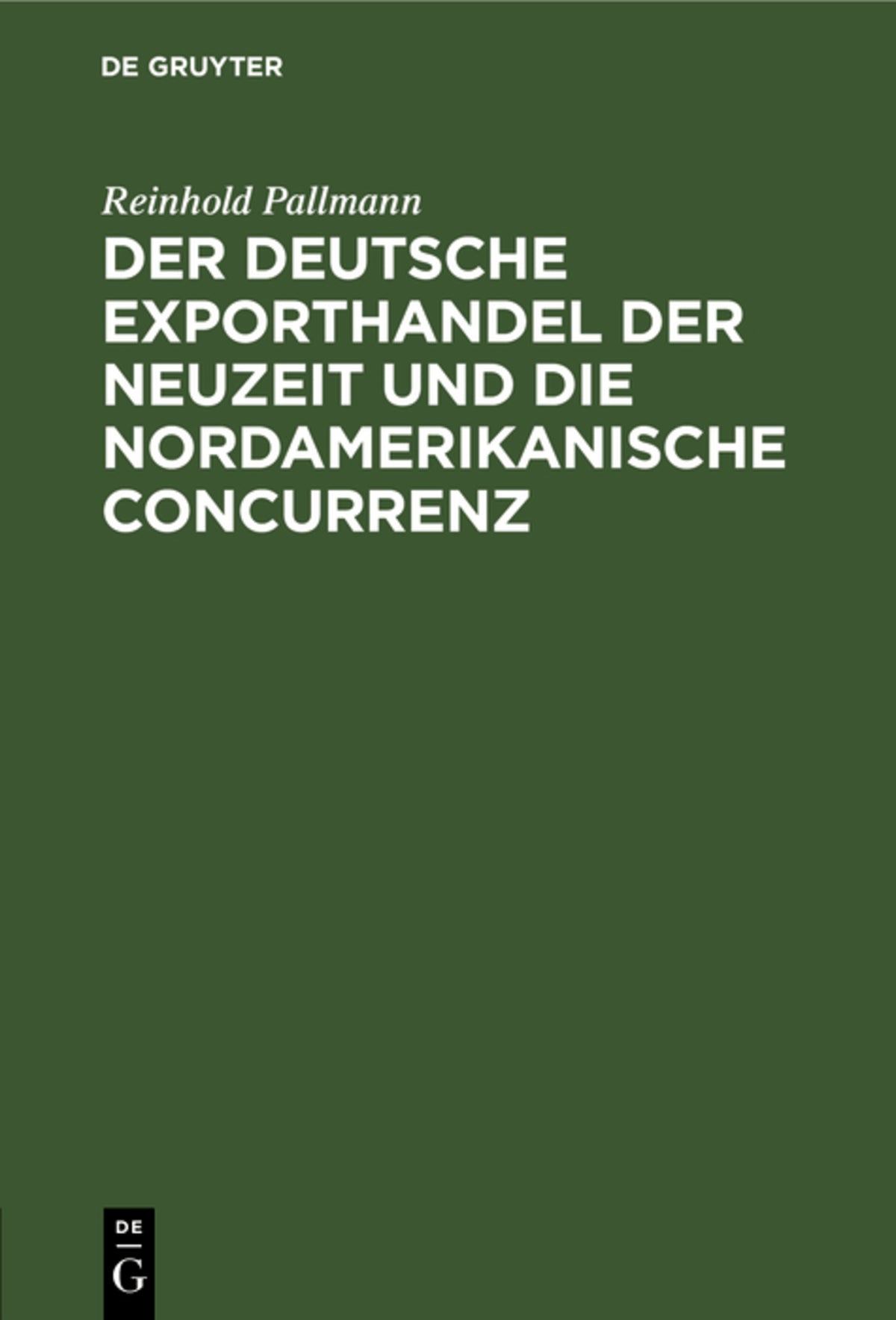 Cover image for Der deutsche Exporthandel der Neuzeit und die nordamerikanische Concurrenz ISBN 9783111173863