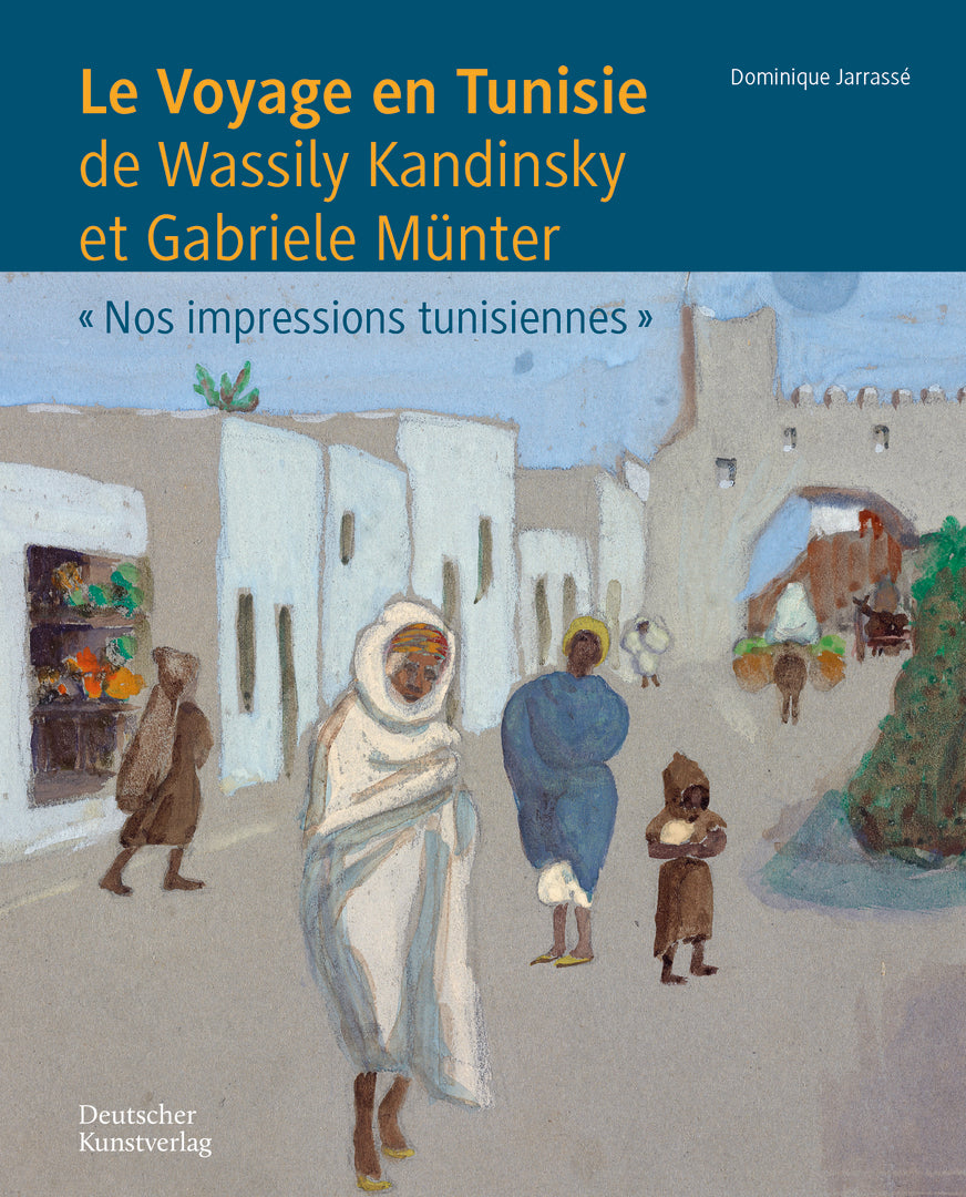 Cover image for Le Voyage en Tunisie de Wassily Kandinsky et Gabriele Münter ISBN 9783422802353