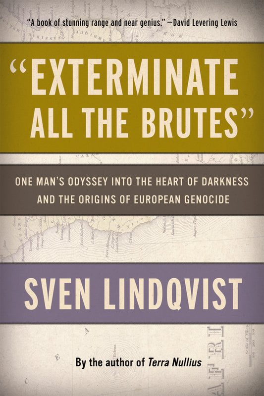 "Exterminate All the Brutes"