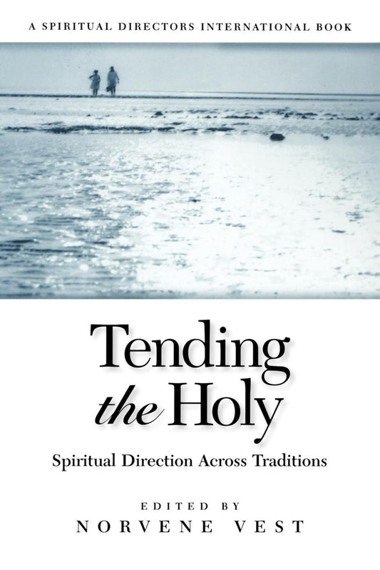 Tending the Holy
