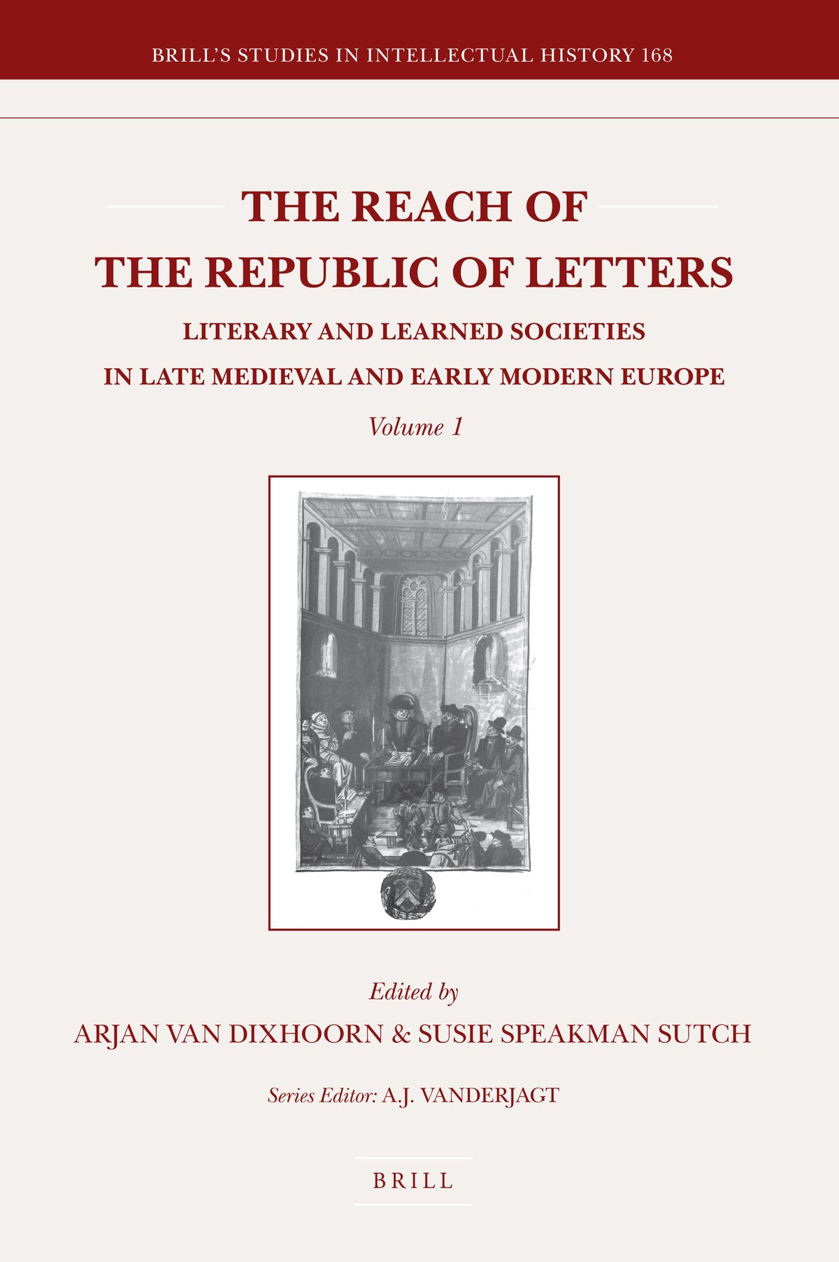 The Reach of the Republic of Letters: Literary and Learned Societies in Late Medieval and Early Modern Europe (2 Vols.)