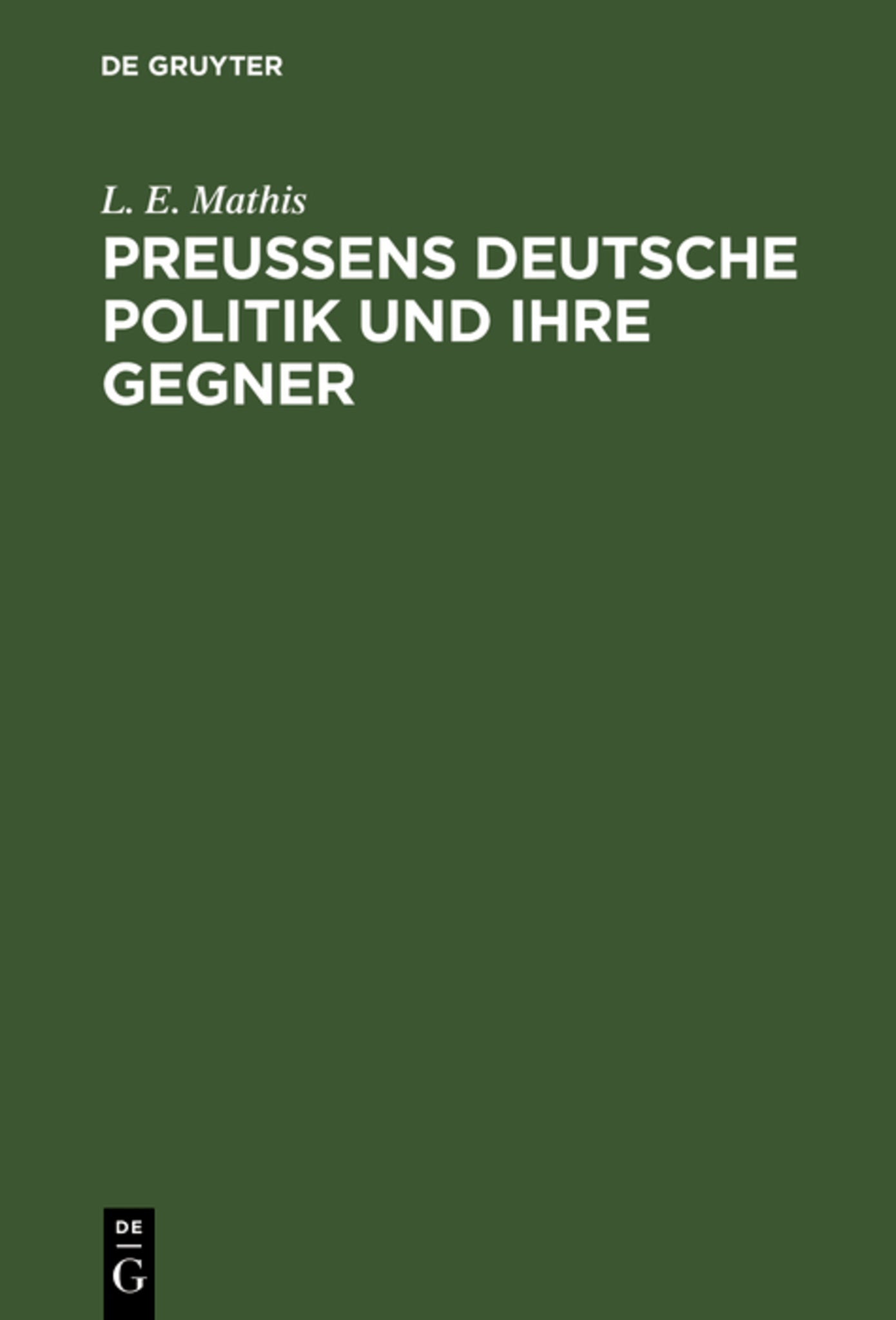 Preußens deutsche Politik und ihre Gegner