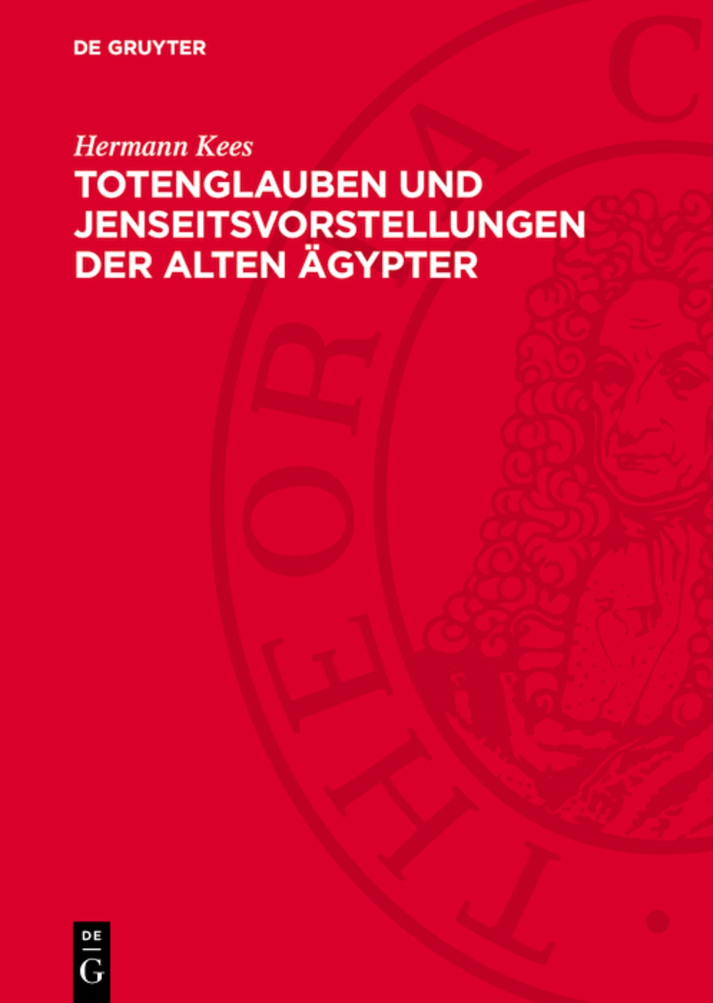 Totenglauben und Jenseitsvorstellungen der alten Ägypter