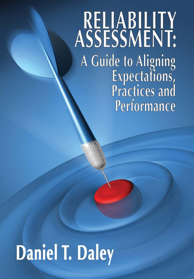 Cover image for Reliability Assessment: A Guide to Aligning Expectations, Practices, and Performance ISBN 9780831134075