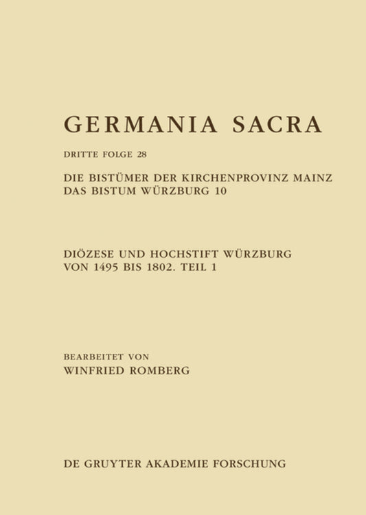 Das Bistum Würzburg 10: Diözese und Hochstift Würzburg von 1495 bis 1802. Teil 1