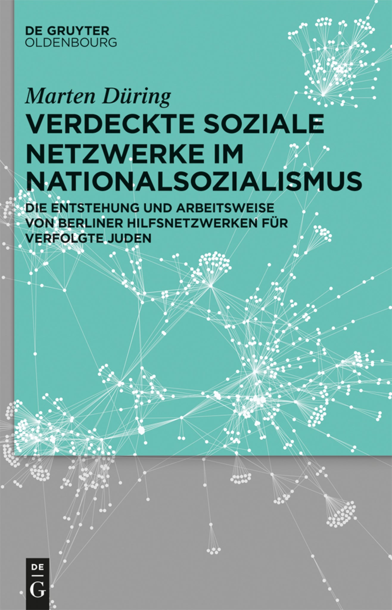 Cover image for Verdeckte soziale Netzwerke im Nationalsozialismus ISBN 9783110374667