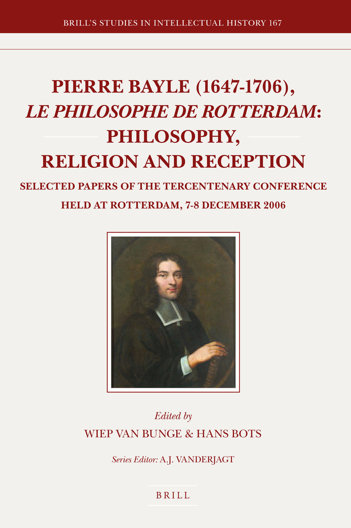 Cover image for Pierre Bayle (1647-1706), le philosophe de Rotterdam: Philosophy, Religion and Reception ISBN 9789004165366