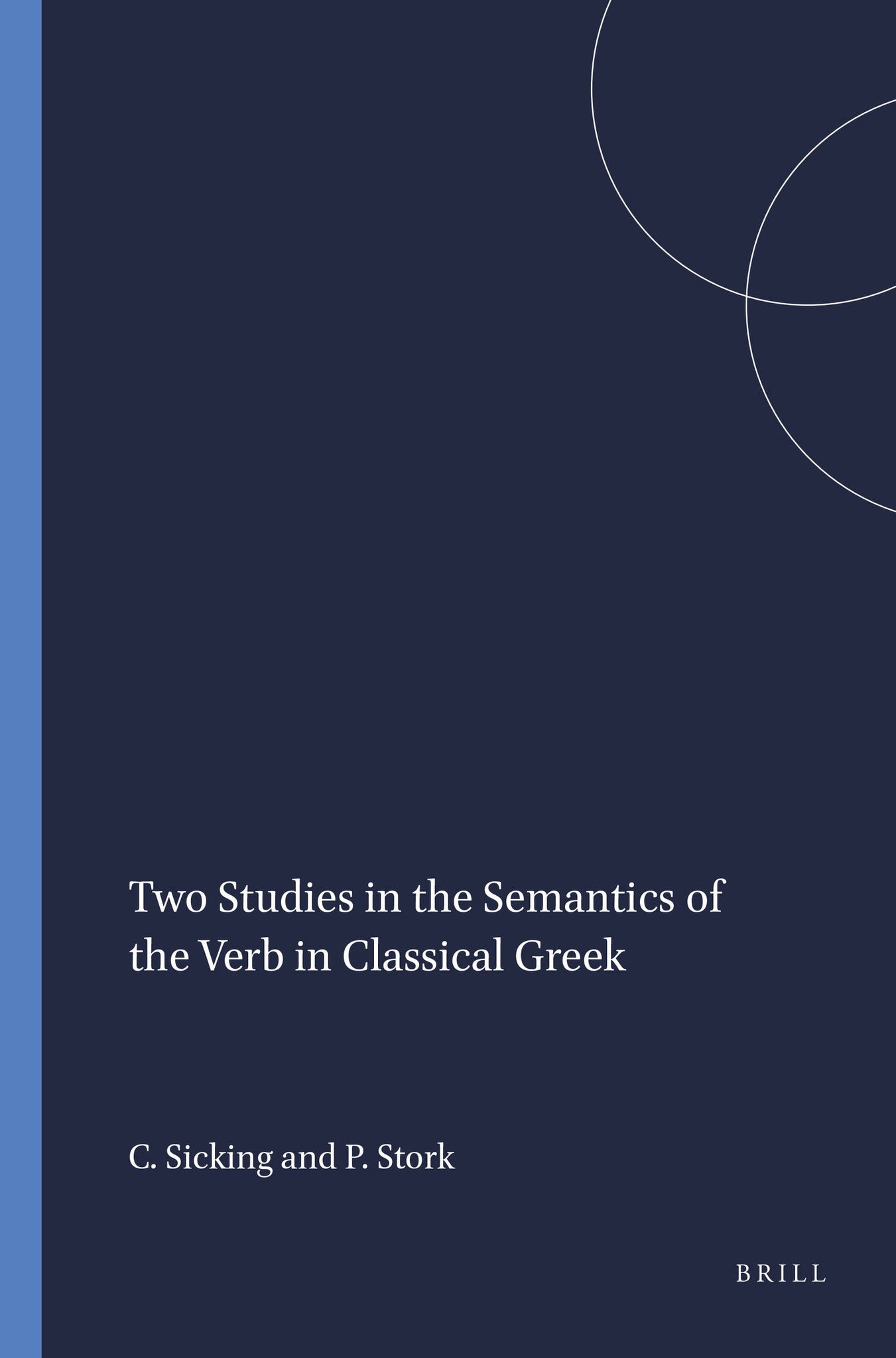 Two Studies in the Semantics of the Verb in Classical Greek