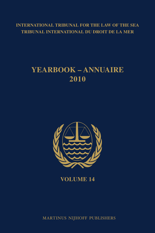 Yearbook International Tribunal for the Law of the Sea / Annuaire Tribunal international du droit de la mer, Volume 14 (2010)