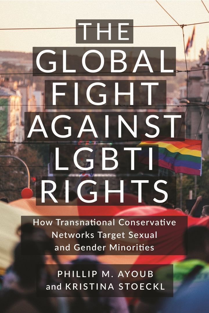 Cover image for The Global Fight Against LGBTI Rights ISBN 9781479824793