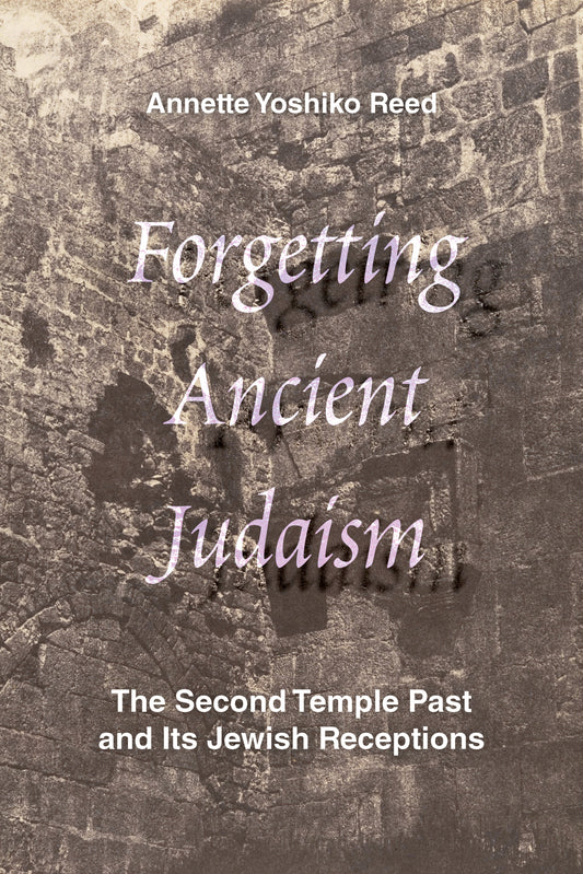 Forgetting Ancient Judaism