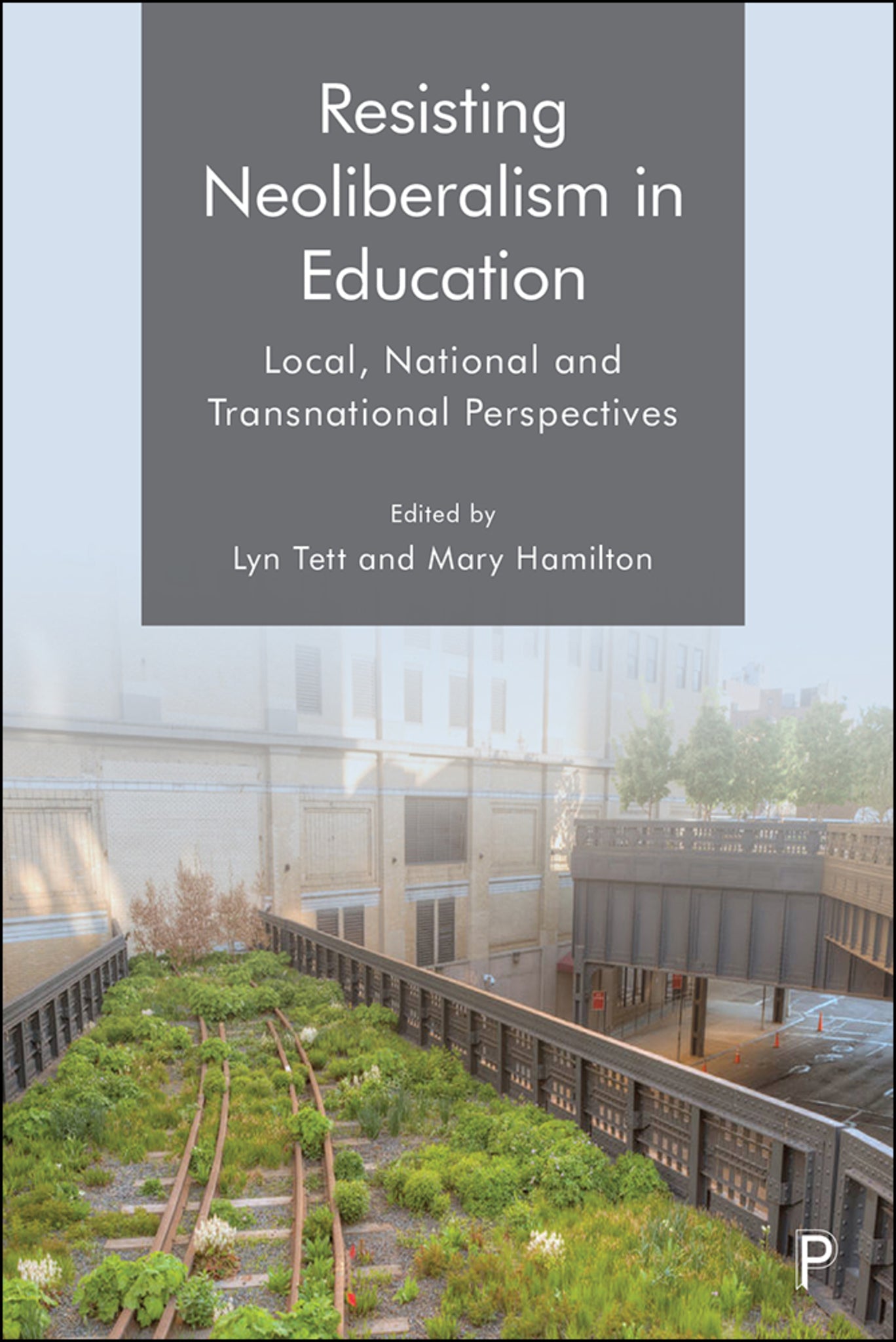 Cover image for Resisting Neoliberalism in Education ISBN 9781447350071