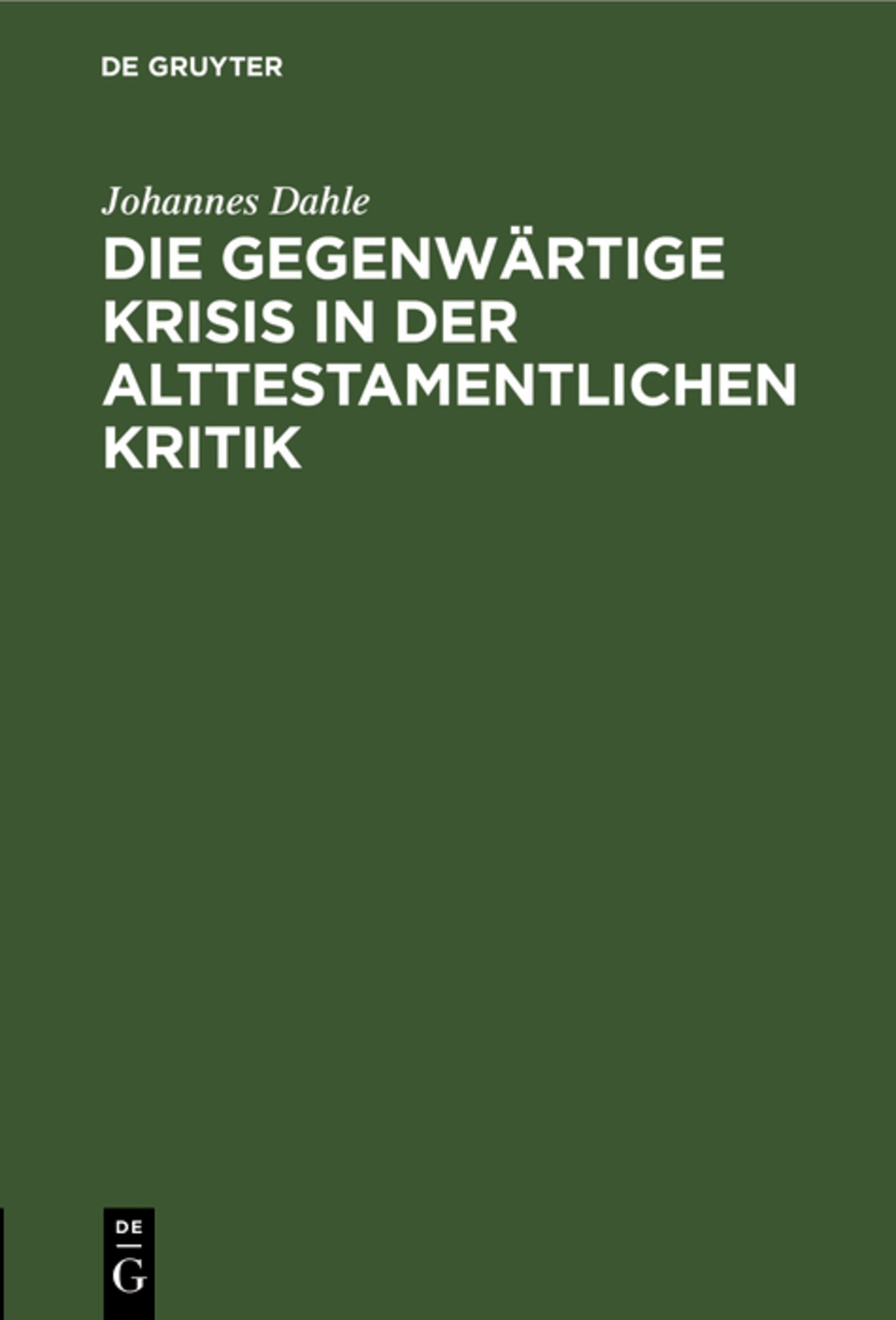 Die gegenwärtige Krisis in der alttestamentlichen Kritik