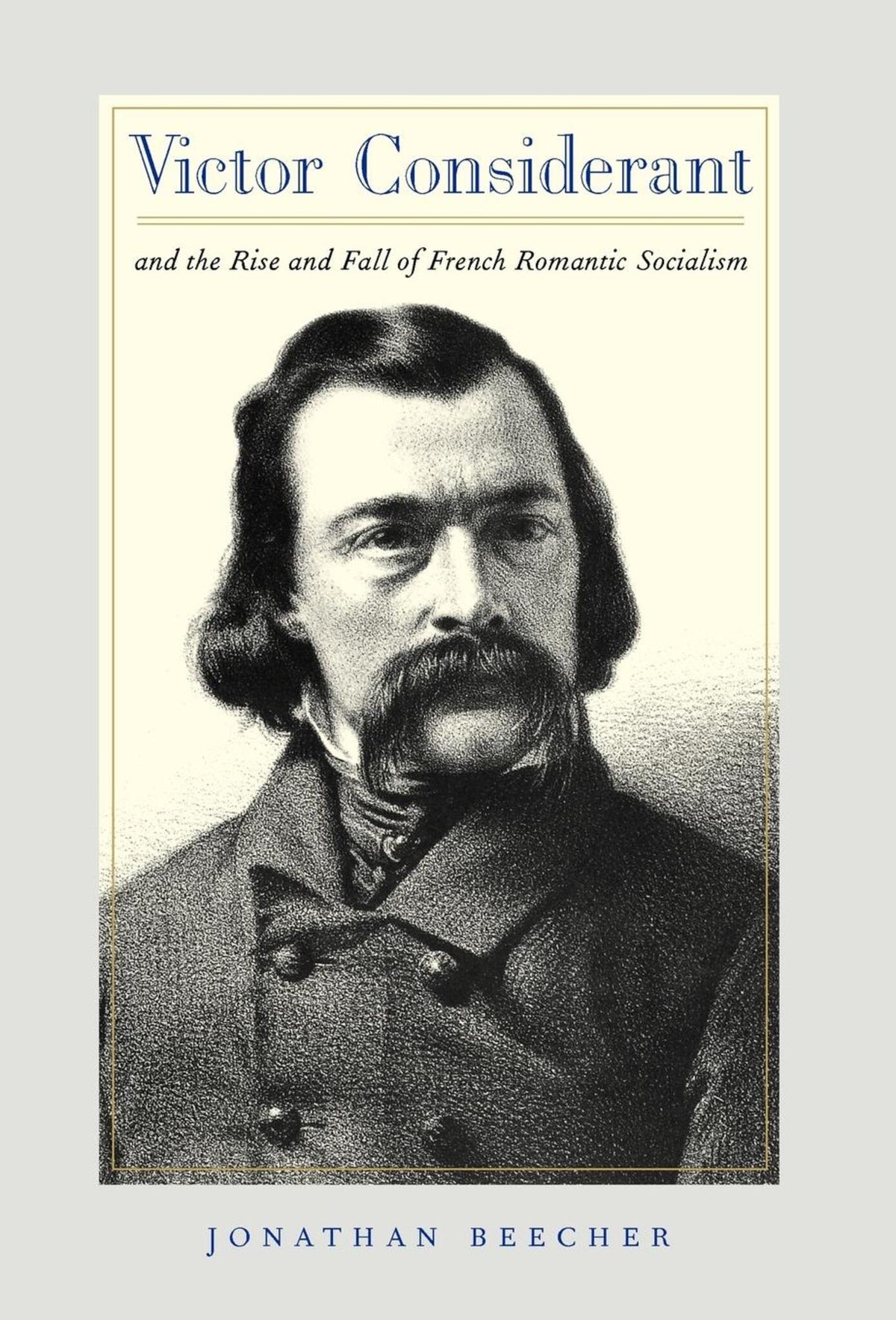 Cover image for Victor Considerant and the Rise and Fall of French Romantic Socialism ISBN 9780520222977