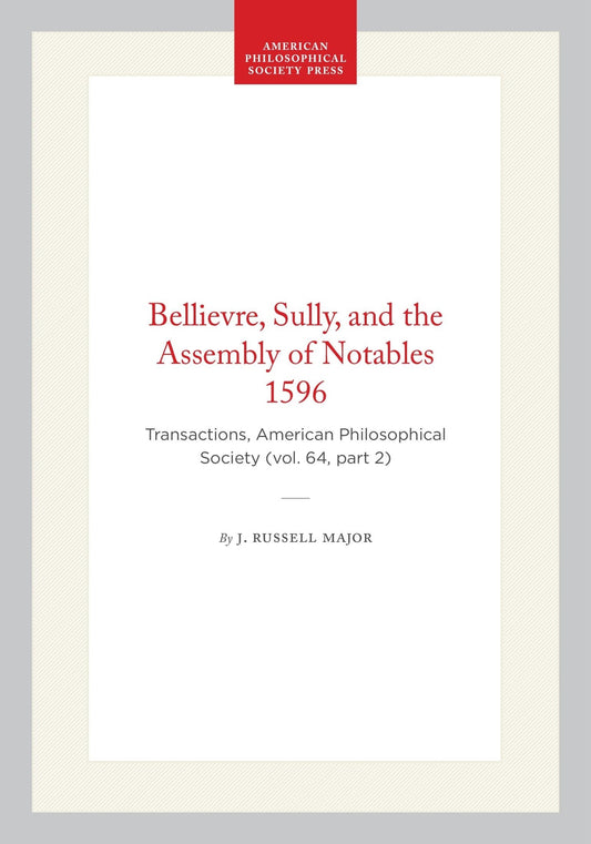 Bellievre, Sully, and the Assembly of Notables 1596