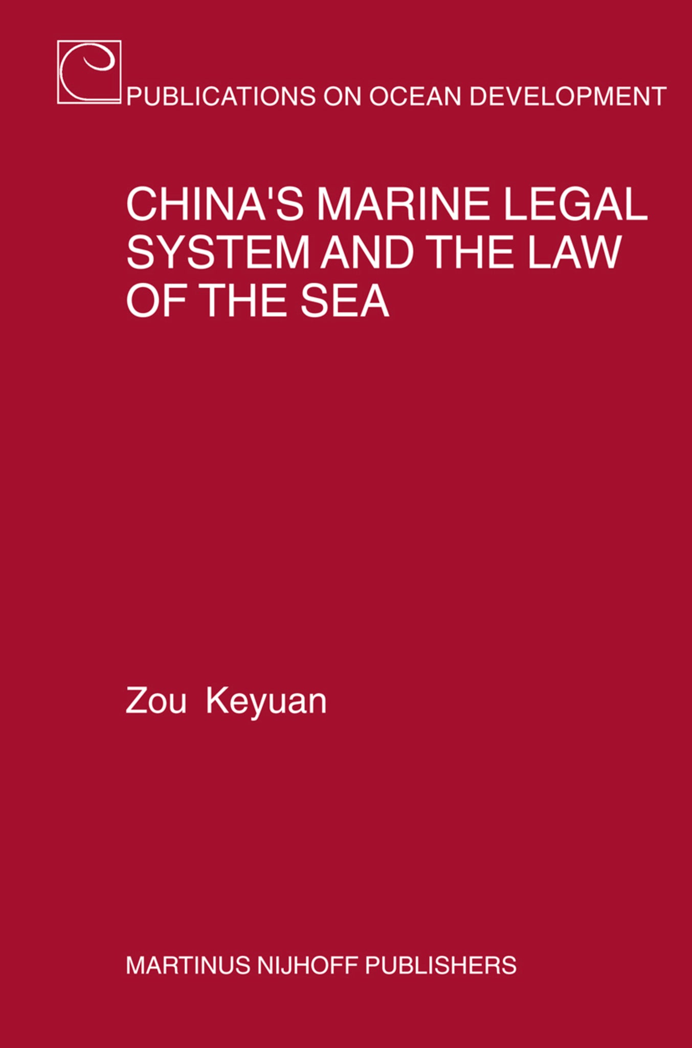 Cover image for China's Marine Legal System and the Law of the Sea ISBN 9789004144231