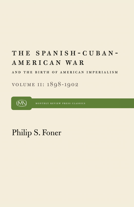 The Spanish-Cuban-American War and the Birth of American Imperialism Vol. 2