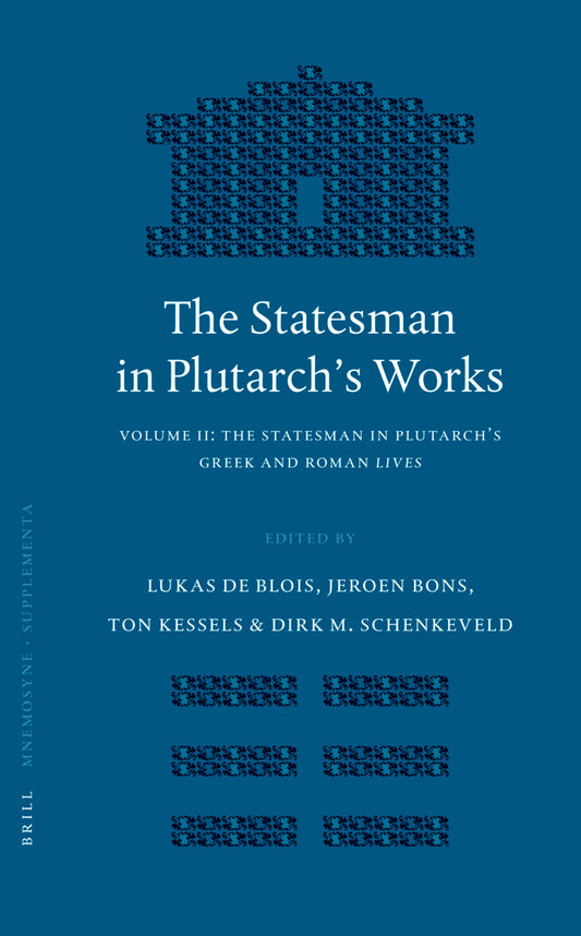 The Statesman in Plutarch's Works, Volume II: The Statesman in Plutarch's Greek and Roman Lives