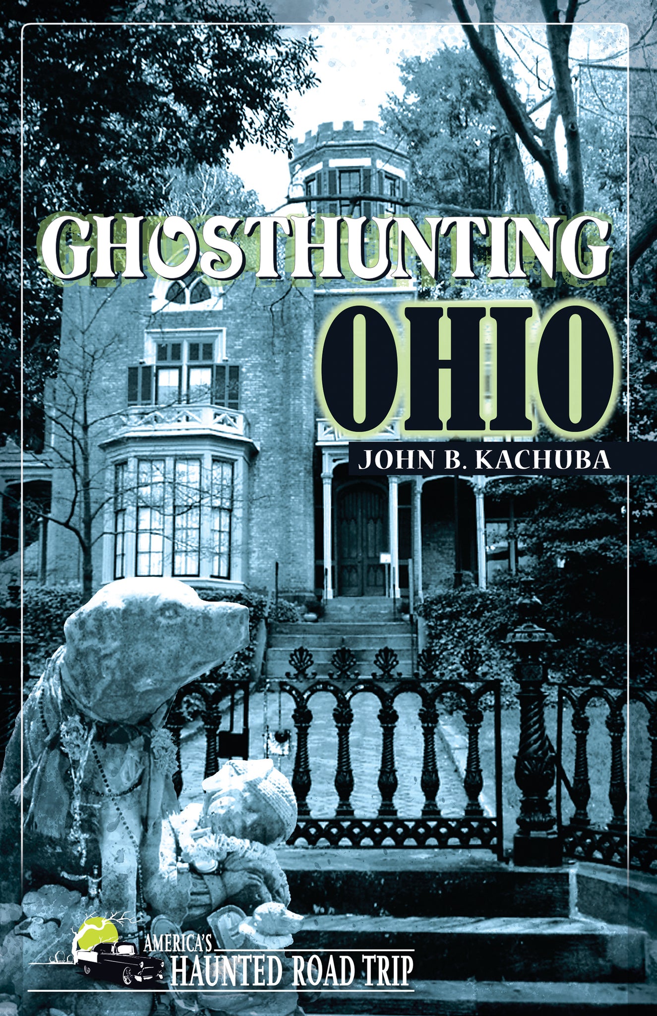 Cover image for Ghosthunting Ohio ISBN 9781578601813