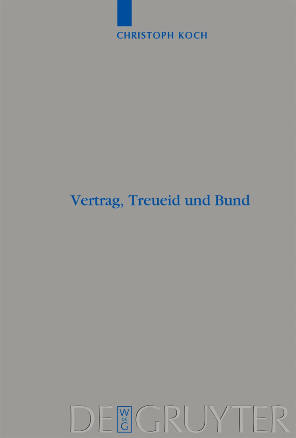 Cover image for Vertrag, Treueid und Bund ISBN 9783110202458
