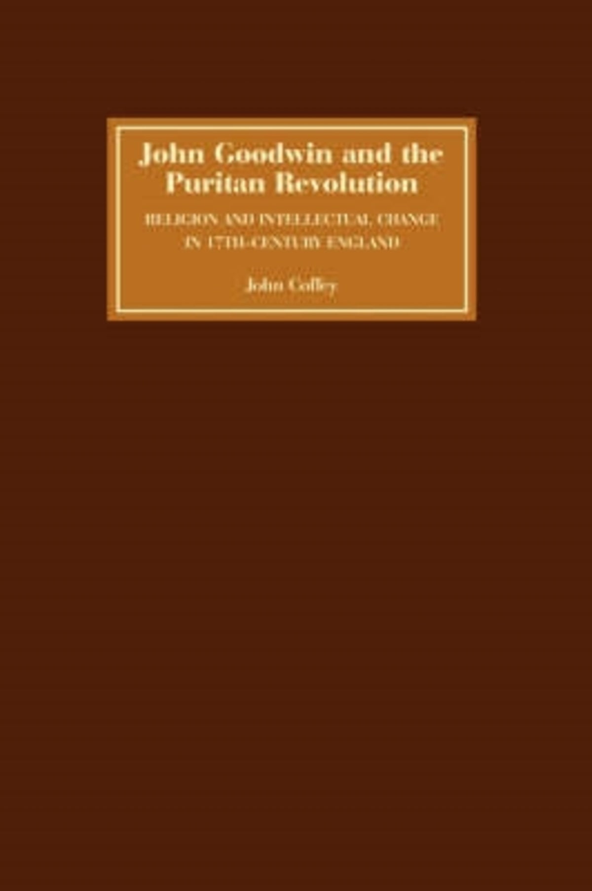 Cover image for John Goodwin and the Puritan Revolution ISBN 9781843834281