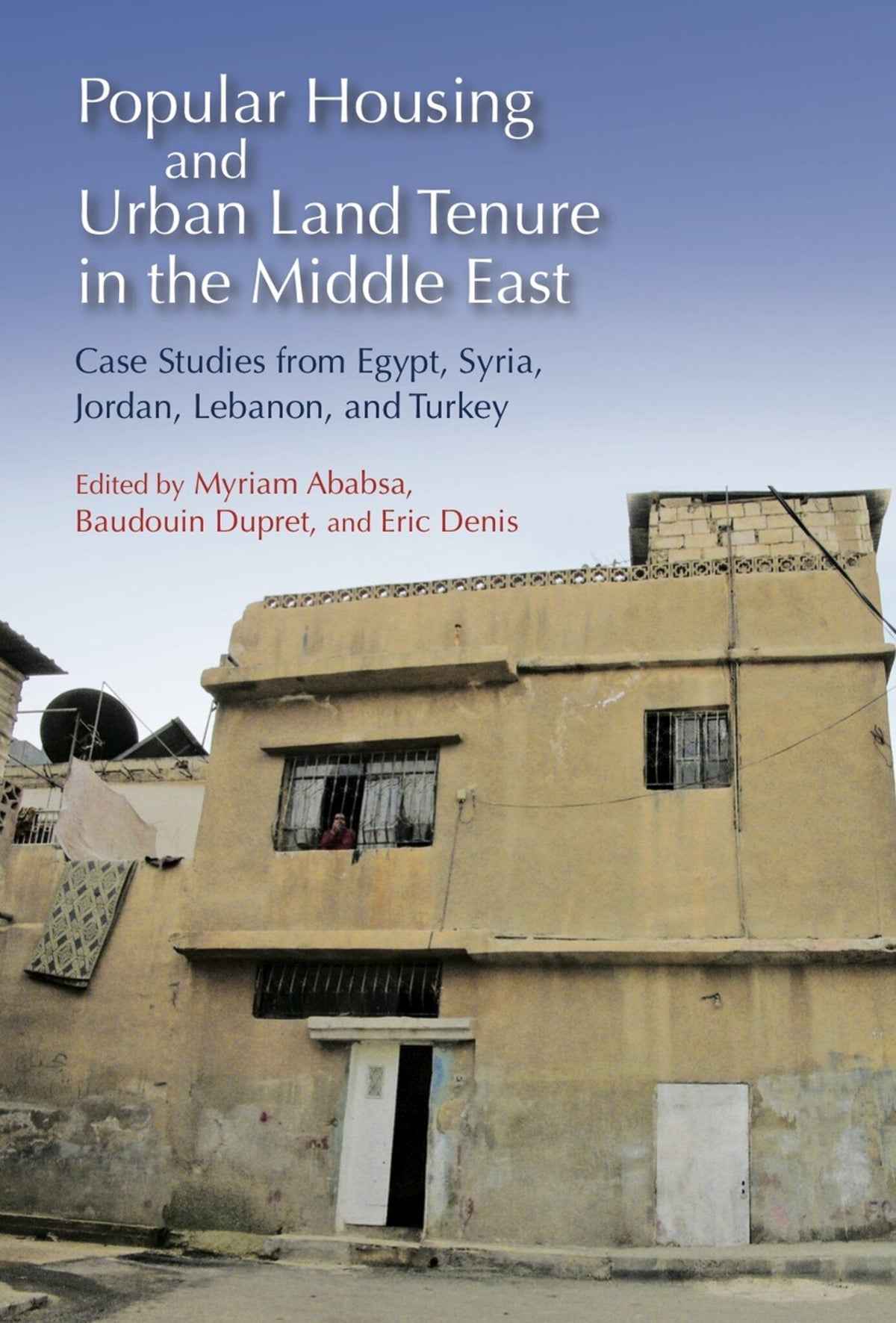 Cover image for Popular Housing and Urban Land Tenure in the Middle East: ISBN 9781617973512