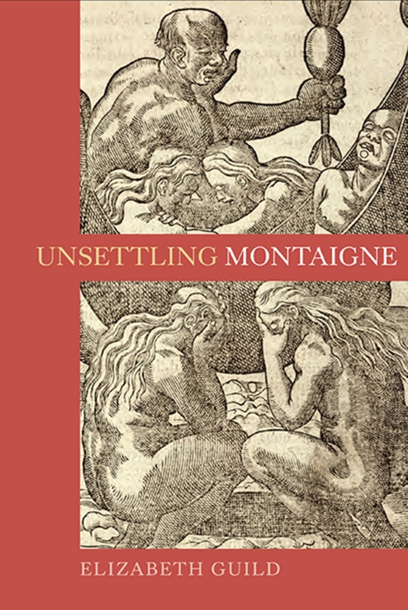 Cover image for Unsettling Montaigne ISBN 9781843843719