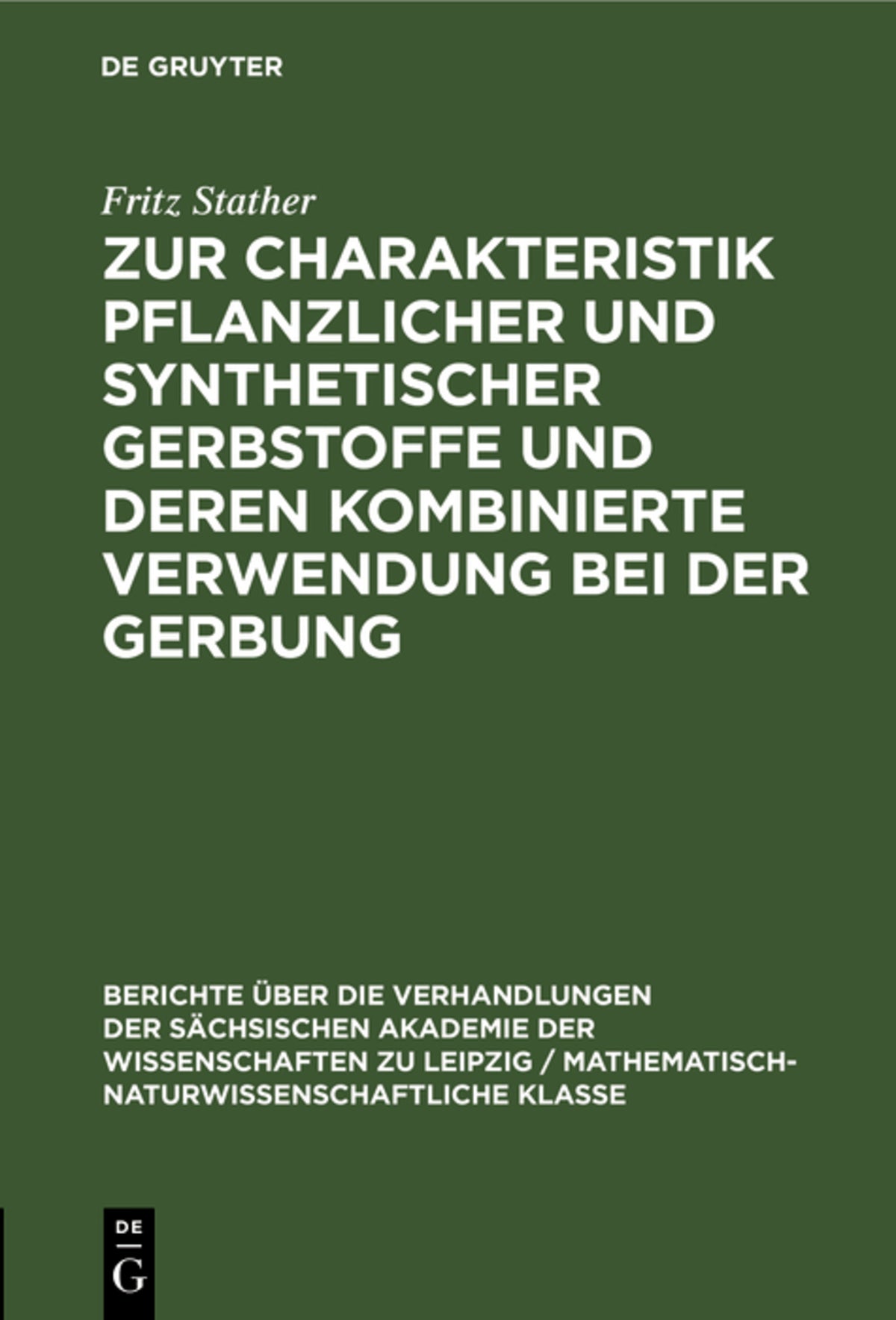 Cover image for Zur Charakteristik pflanzlicher und synthetischer Gerbstoffe und deren kombinierte Verwendung bei der Gerbung ISBN 9783112498439
