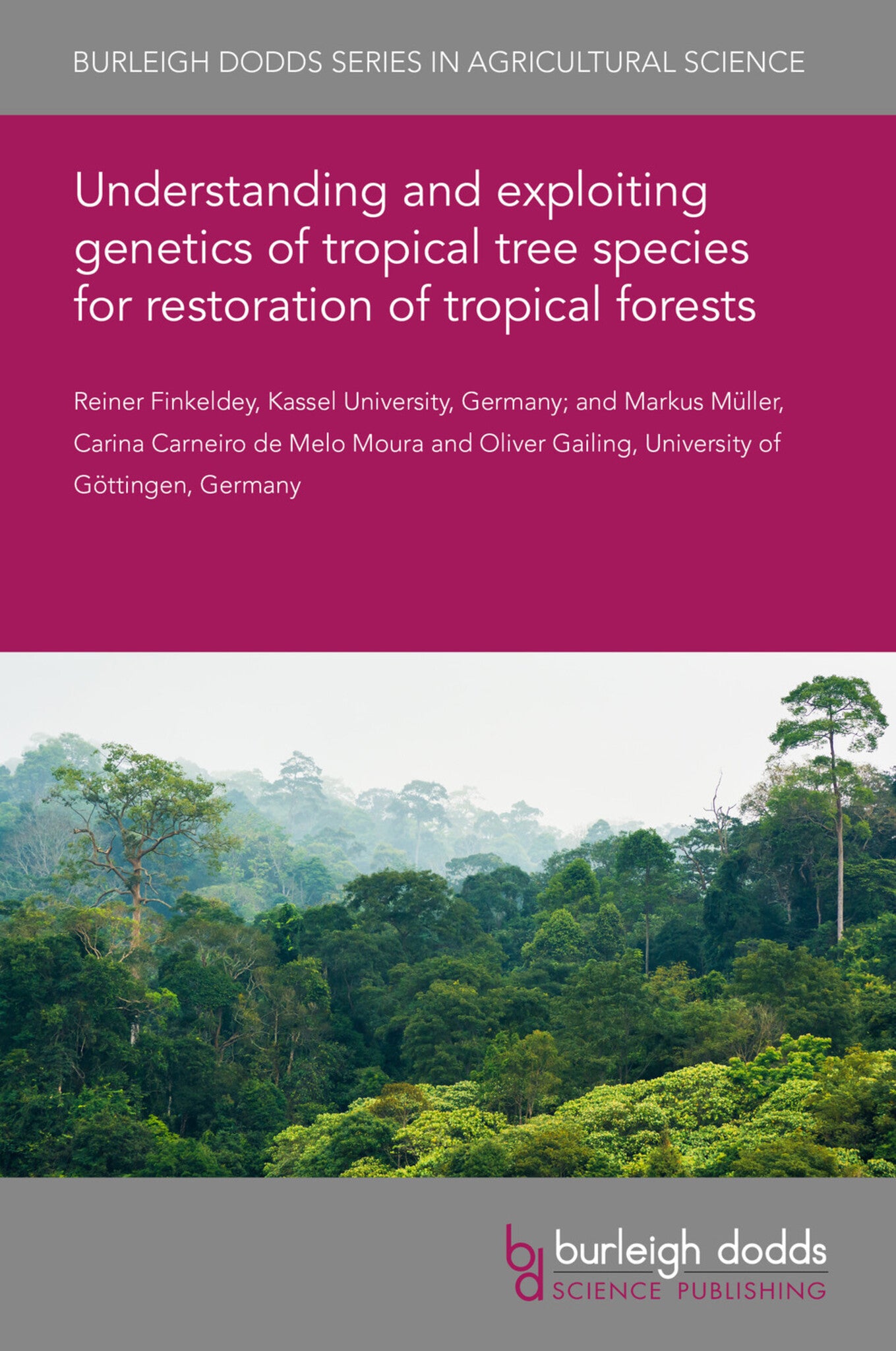 Cover image for Understanding and exploiting genetics of tropical tree species for restoration of tropical forests ISBN 9781786769091