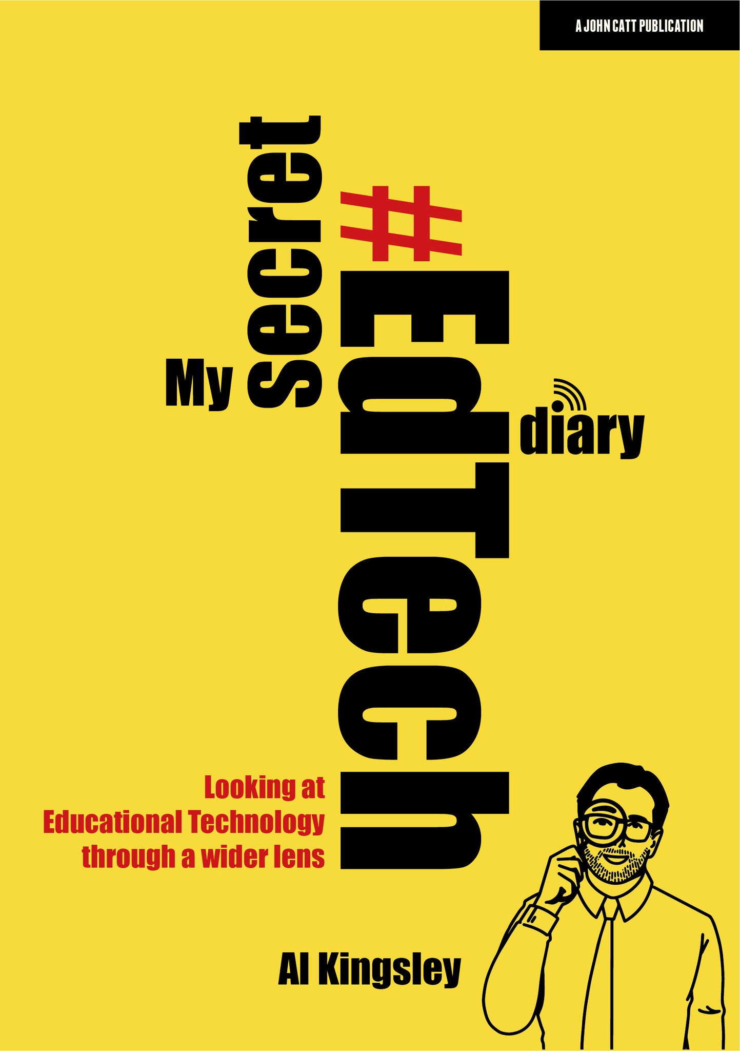 Cover image for My Secret #EdTech Diary: Looking at Educational Technology through a wider lens ISBN 9781913622633