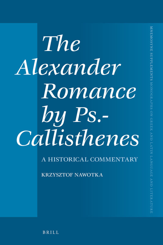 The Alexander Romance by Ps.-Callisthenes