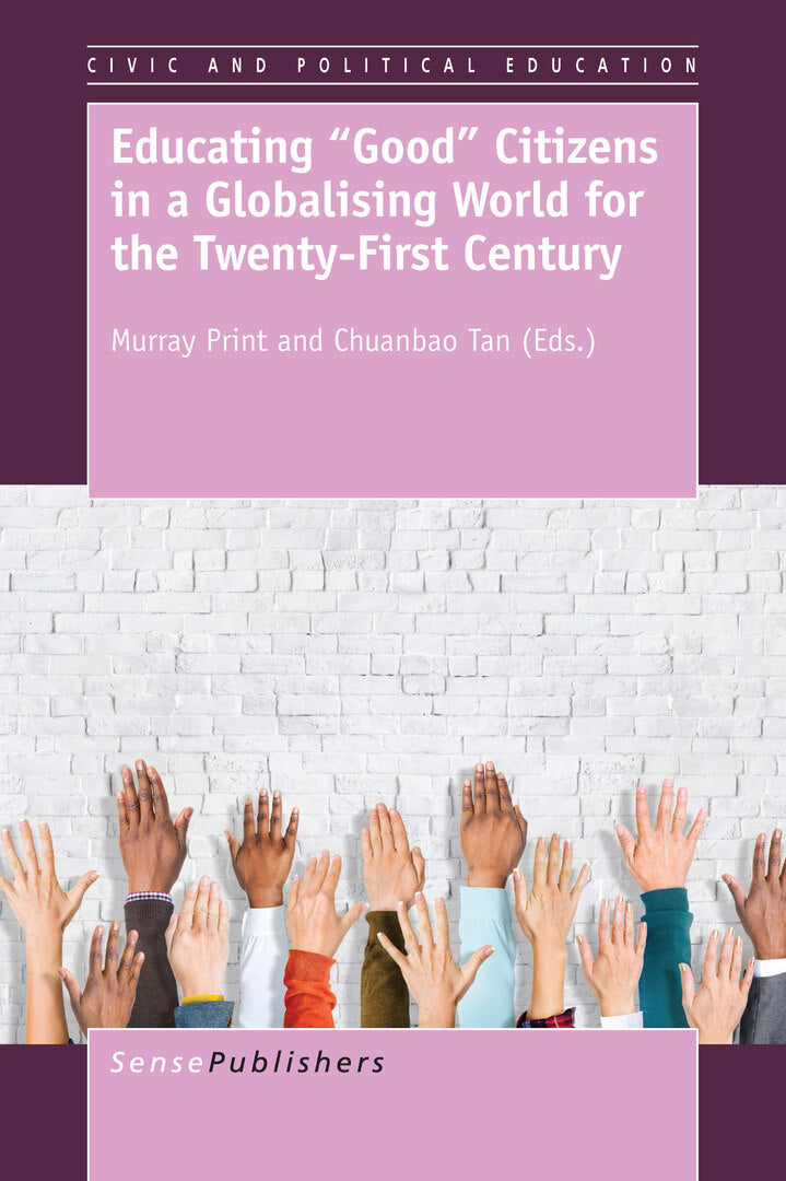 Cover image for Educating "Good" Citizens in a Globalising World for the Twenty-First Century ISBN 9789463003445