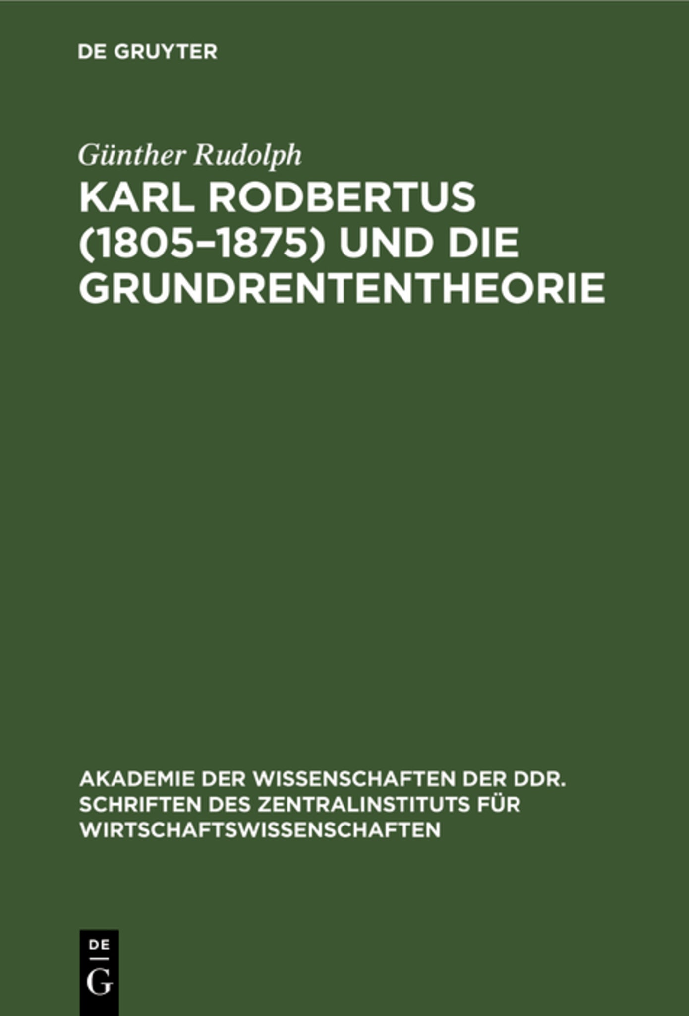 Karl Rodbertus (1805–1875) und die Grundrententheorie